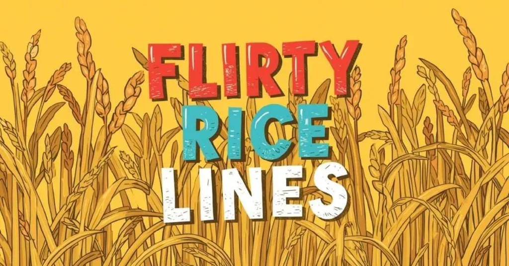 Flirty Rice Pickup Lines
