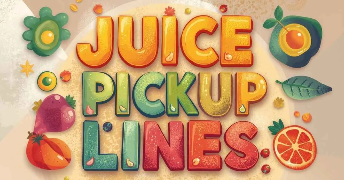 Juice Pickup Lines